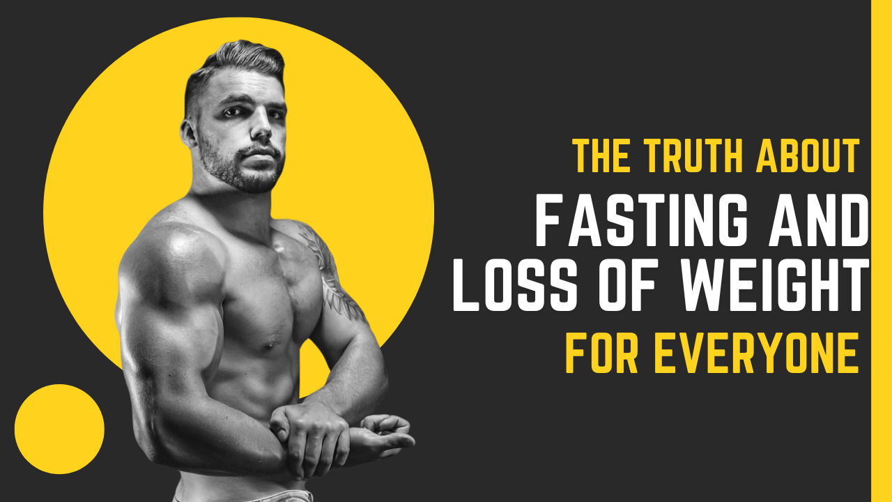 The Truth About Fasting and Loss of Weight for Everyone